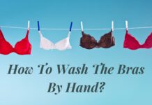 How To Wash The Bras By Hand?